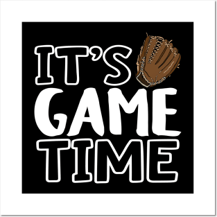 It's Game Time Baseball Glove Posters and Art